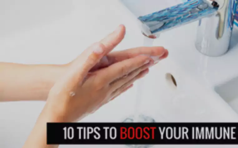 10 WAYS TO BOOST YOUR IMMUNE SYSTEM