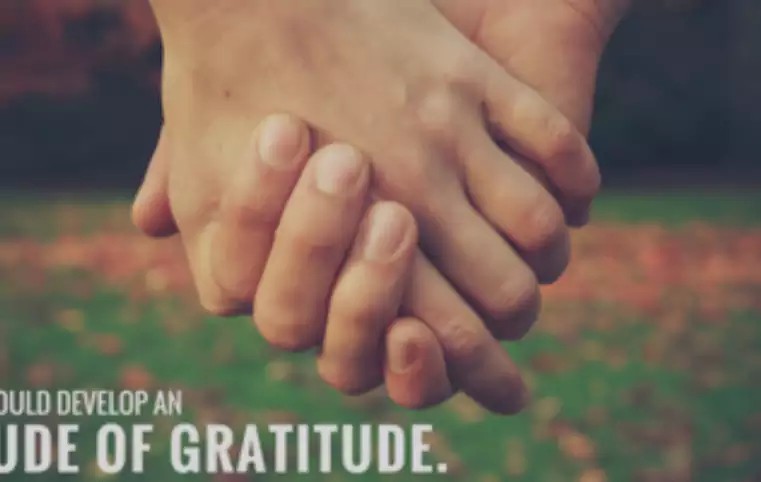 WHY YOU SHOULD DEVELOP AN ATTITUDE OF GRATITUDE
